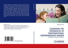 Buchcover von EXAMINING THE EXPERIENCES OF NONTRADITIONAL UNDERGRADUATE WOMEN