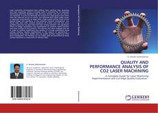 QUALITY AND PERFORMANCE ANALYSIS OF CO2 LASER MACHINING kitap kapağı