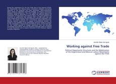 Capa do livro de Working against Free Trade 