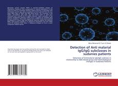 Detection of Anti malarial IgG/IgG subclasses in sudanies patients kitap kapağı