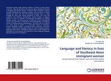 Language and literacy in lives of Southeast Asian immigrant women kitap kapağı