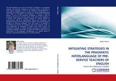 Portada del libro de MITIGATING STRATEGIES IN THE PRAGMATIC INTERLANGUAGE OF PRE- SERVICE TEACHERS OF ENGLISH