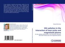 Portada del libro de EM radiation in the interaction of laser pulse and magnetized plasma
