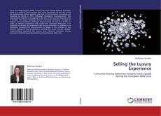 Bookcover of Selling the Luxury Experience