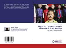 Copertina di Rights Of Children Living In Prison With Their Mothers