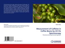 Buchcover von Measurement of Caffeine in Coffee Beans by UV-Vis Spectroscopy