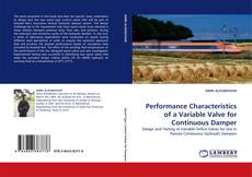 Performance Characteristics of a Variable Valve for Continuous Damper kitap kapağı