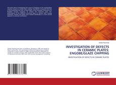 Portada del libro de INVESTIGATION OF DEFECTS IN CERAMIC PLATES: ENGOBE/GLAZE CHIPPING