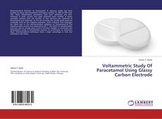 Portada del libro de Voltammetric Study Of Paracetamol Using Glassy  Carbon Electrode