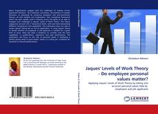 Portada del libro de Jaques' Levels of Work Theory - Do employee personal values matter?