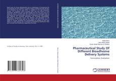 Обложка Pharmaceutical Study Of Different Bioadhesive Delivery Systems