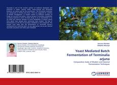 Buchcover von Yeast Mediated Batch Fermentation of Terminalia arjuna