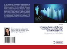 Infrastructure and Human Capital apropos Foreign Direct Investment: kitap kapağı