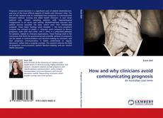 Bookcover of How and why clinicians avoid communicating prognosis