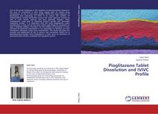 Pioglitazone Tablet   Dissolution and IVIVC Profile kitap kapağı