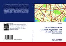 Copertina di Secure Protocols for Location, Adjacency, and Identity Verification