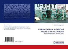 Cultural Critique in Selected Works of Chinua Achebe kitap kapağı