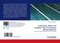 Couverture de Euthanasia, Ethics and Tradition: The 21st Century African Dilemma
