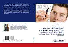 Buchcover von MATLAB SOFTWARE FOR CHEMICAL AND PETROLEUM ENGINEERING (PART TWO)