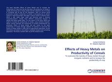 Bookcover of Effects of Heavy Metals on Productivity of Cereals