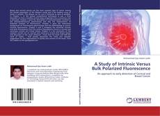 A Study of Intrinsic Versus Bulk Polarized Fluorescence kitap kapağı