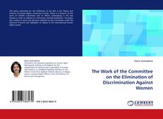 Couverture de The Work of the Committee on the Elimination of Discrimination Against Women
