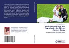Buchcover von Christian Marriage and Sexuality in the African Context Today