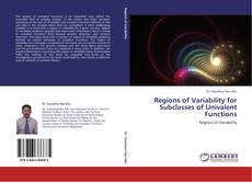 Capa do livro de Regions of Variability for Subclasses of Univalent Functions 