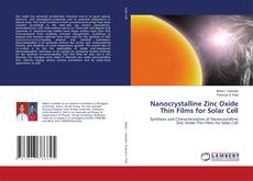 Nanocrystalline Zinc Oxide Thin Films for Solar Cell kitap kapağı