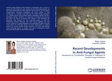 Couverture de Recent Developments in Anti-Fungal Agents