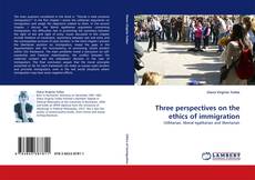 Capa do livro de Three perspectives on the ethics of immigration 