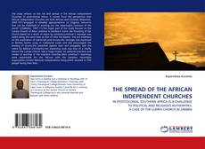 Bookcover of THE SPREAD OF THE AFRICAN INDEPENDENT CHURCHES