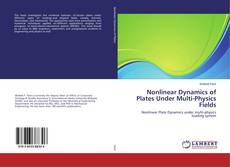 Nonlinear Dynamics of Plates Under Multi-Physics Fields kitap kapağı