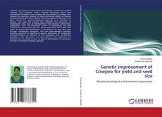 Couverture de Genetic improvement of Cowpea for yield and seed size