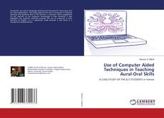 Bookcover of Use of Computer Aided Techniques in Teaching Aural-Oral Skills
