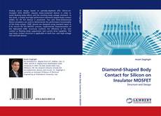 Portada del libro de Diamond-Shaped Body Contact for Silicon on Insulator MOSFET