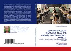 LANGUAGE POLICIES INVOLVING TEACHING ENGLISH IN POSTCOLONIAL CONTEXTS kitap kapağı