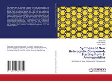 Bookcover of Synthesis of New Heterocyclic Compounds Starting from 2-Aminopyridine