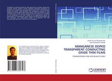 Bookcover of MANGANESE DOPED TRANSPARENT CONDUCTING OXIDE THIN FILMS