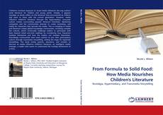 Portada del libro de From Formula to Solid Food: How Media Nourishes Children's Literature