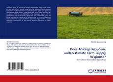 Capa do livro de Does Acreage Response underestimate Farm Supply Response? 