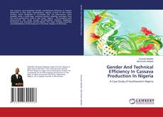 Portada del libro de Gender And Technical Efficiency In Cassava Production In Nigeria