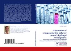 Portada del libro de Fabrication of interpenetrating polymer network hydrogel microspheres