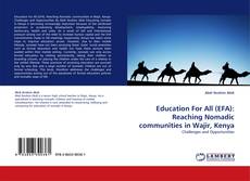 Bookcover of Education For All (EFA): Reaching Nomadic communities in Wajir, Kenya