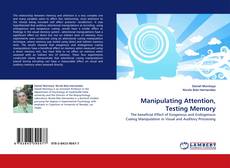 Capa do livro de Manipulating Attention, Testing Memory 