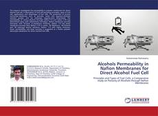 Alcohols Permeability in Nafion Membranes for Direct Alcohol Fuel Cell的封面