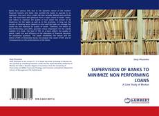 Bookcover of SUPERVISION OF BANKS TO MINIMIZE NON PERFORMING LOANS