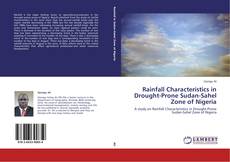 Copertina di Rainfall Characteristics in Drought-Prone Sudan-Sahel Zone of Nigeria