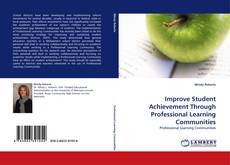 Improve Student Achievement Through Professional Learning Communities kitap kapağı