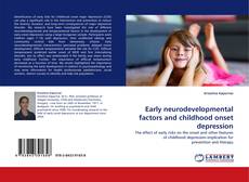 Buchcover von Early neurodevelopmental factors and childhood onset depression